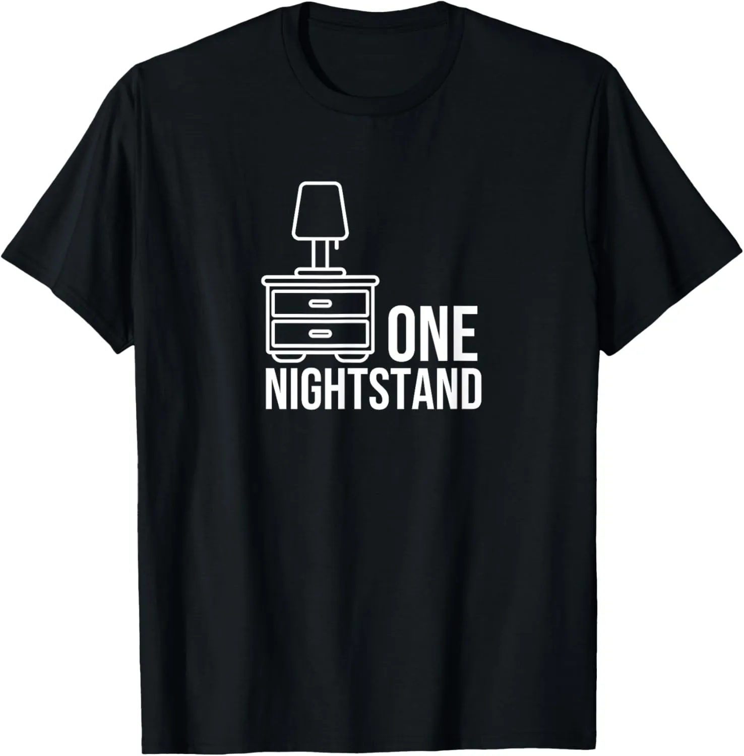 One Nightstand Funny Sarcastic Dad Joke T-Shirt